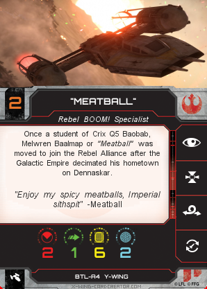 http://x-wing-cardcreator.com/img/published/"Meatball"_SnkyDmplng_0.png